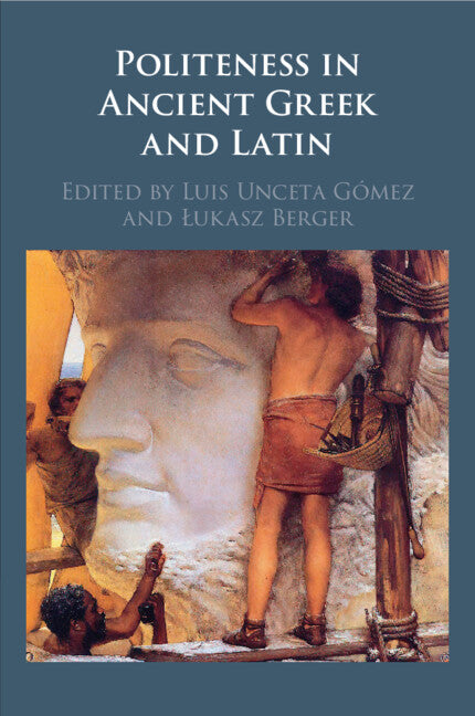 Politeness in Ancient Greek and Latin (Paperback / softback) 9781009124164