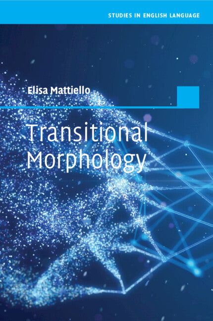 Transitional Morphology; Combining Forms in Modern English (Paperback / softback) 9781009168298