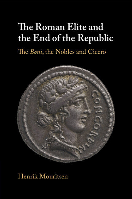 The Roman Elite and the End of the Republic; The Boni, the Nobles and Cicero (Paperback / softback) 9781009180672