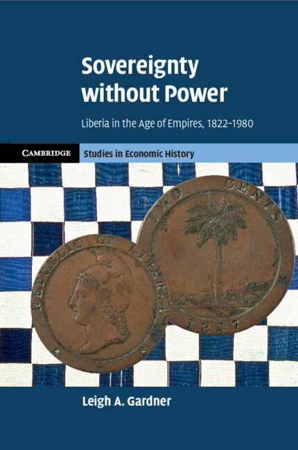 Sovereignty without Power; Liberia in the Age of Empires, 1822–1980 (Paperback / softback) 9781009181099
