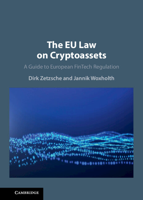 The EU Law on Crypto-Assets; A Guide to European FinTech Regulation (Hardback) 9781009196321