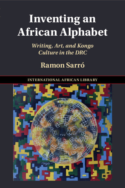 Inventing an African Alphabet; Writing, Art, and Kongo Culture in the DRC (Paperback / softback) 9781009199483