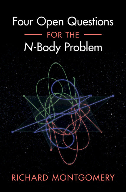 Four Open Questions for the N-Body Problem (Hardback) 9781009200585