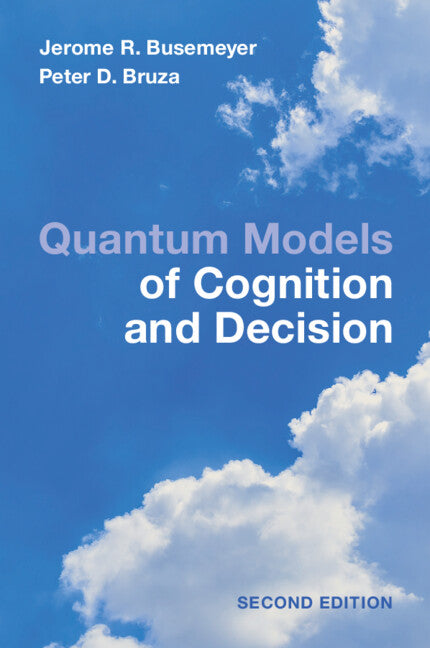 Quantum Models of Cognition and Decision; Principles and Applications (Paperback / softback) 9781009205313
