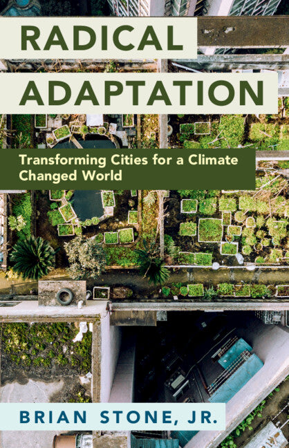 Radical Adaptation; Transforming Cities for a Climate Changed World (Paperback / softback) 9781009211154