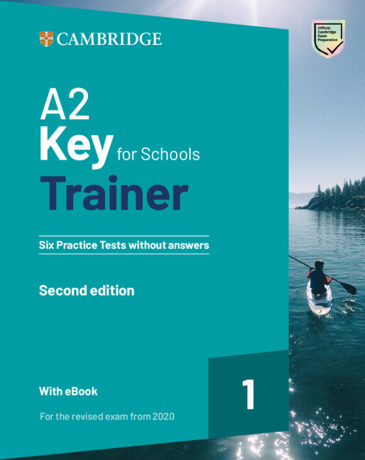 A2 Key for Schools Trainer 1 for the Revised Exam from 2020 Six Practice Tests without Answers with Audio Download with eBook (Multiple-component retail product) 9781009211529