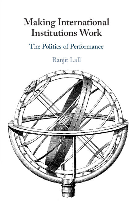 Making International Institutions Work; The Politics of Performance (Paperback / softback) 9781009216241