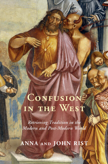 Confusion in the West; Retrieving Tradition in the Modern and Post-Modern World (Paperback / softback) 9781009218412
