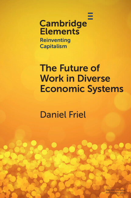 The Future of Work in Diverse Economic Systems; The Varieties of Capitalism Perspective (Paperback / softback) 9781009234603