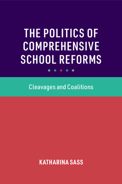 The Politics of Comprehensive School Reforms; Cleavages and Coalitions (Paperback / softback) 9781009235198