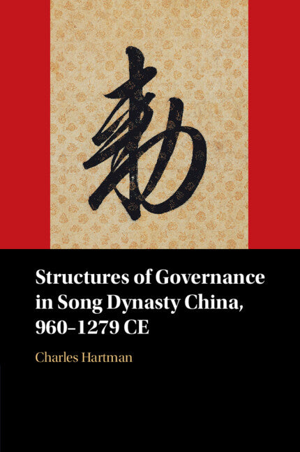 Structures of Governance in Song Dynasty China, 960–1279 CE (Paperback / softback) 9781009235594