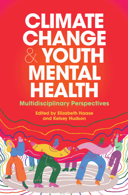 Climate Change and Youth Mental Health; Multidisciplinary Perspectives (Hardback) 9781009252959