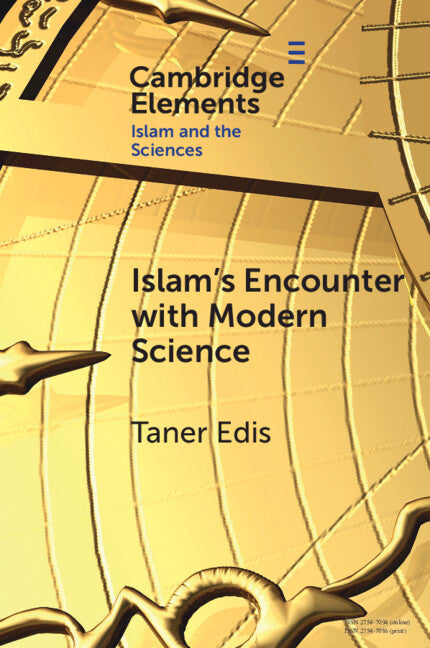 Islam's Encounter with Modern Science; A Mismatch Made in Heaven (Paperback / softback) 9781009257442