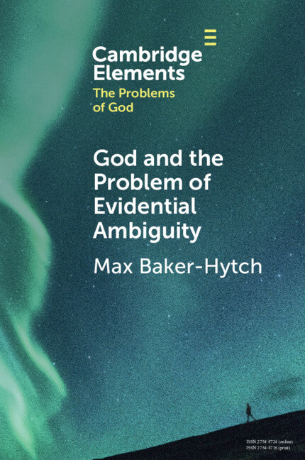 God and the Problem of Evidential Ambiguity (Paperback / softback) 9781009269872