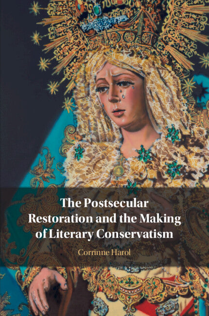 The Postsecular Restoration and the Making of Literary Conservatism (Paperback / softback) 9781009273459