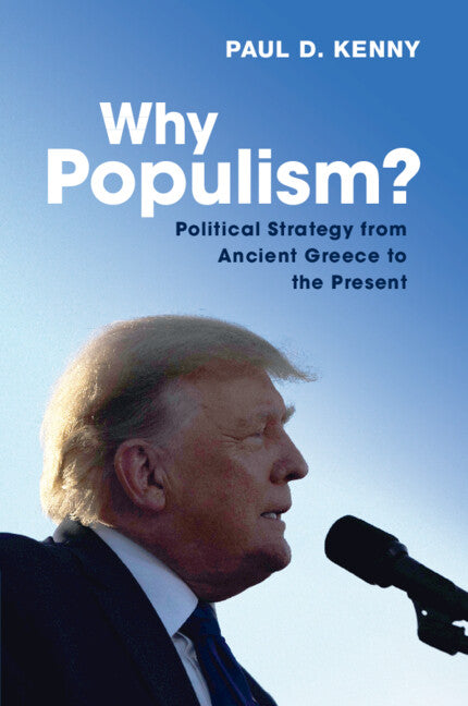Why Populism?; Political Strategy from Ancient Greece to the Present (Paperback / softback) 9781009275309