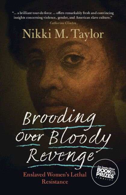 Brooding over Bloody Revenge; Enslaved Women's Lethal Resistance (Paperback / softback) 9781009276856