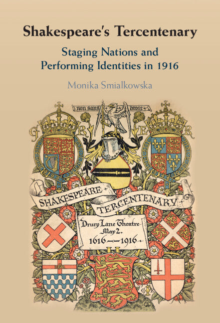 Shakespeare's Tercentenary; Staging Nations and Performing Identities in 1916 (Hardback) 9781009280877