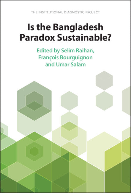 Is the Bangladesh Paradox Sustainable?; The Institutional Diagnostic Project (Hardback) 9781009284691