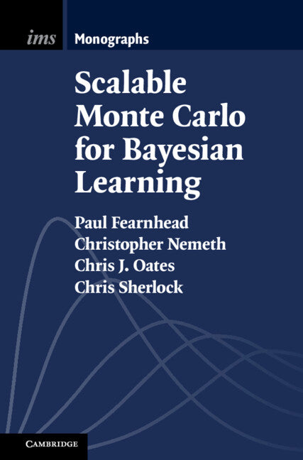 Scalable Monte Carlo for Bayesian Learning (Hardback) 9781009288446