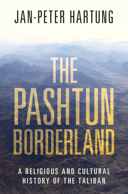 The Pashtun Borderland; A Religious and Cultural History of the Taliban (Hardback) 9781009289276