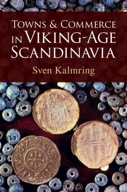 Towns and Commerce in Viking-Age Scandinavia (Paperback / softback) 9781009298094