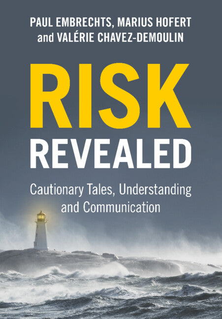 Risk Revealed; Cautionary Tales, Understanding and Communication (Hardback) 9781009299800