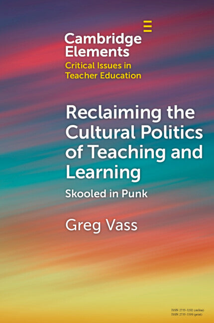 Reclaiming the Cultural Politics of Teaching and Learning; Skooled in Punk (Paperback / softback) 9781009303484