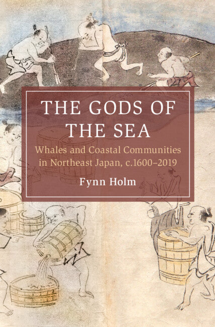 The Gods of the Sea; Whales and Coastal Communities in Northeast Japan, c.1600-2019 (Paperback / softback) 9781009305556