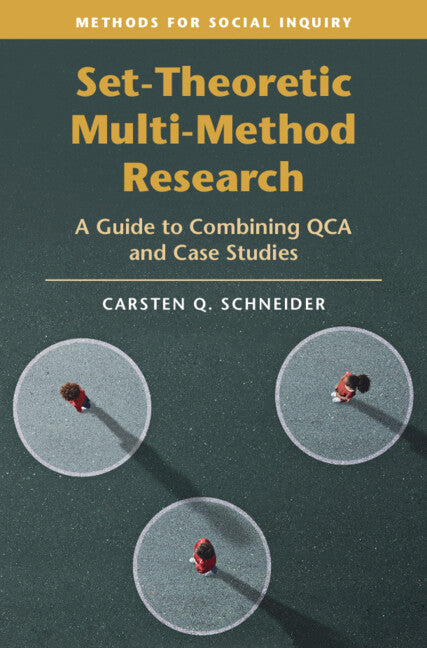 Set-Theoretic Multi-Method Research; A Guide to Combining QCA and Case Studies (Hardback) 9781009307147