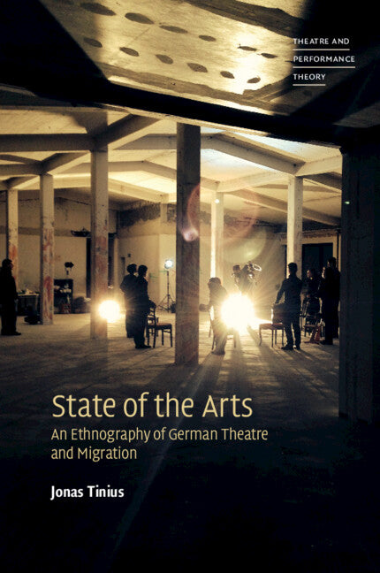 State of the Arts; An Ethnography of German Theatre and Migration (Paperback / softback) 9781009321136