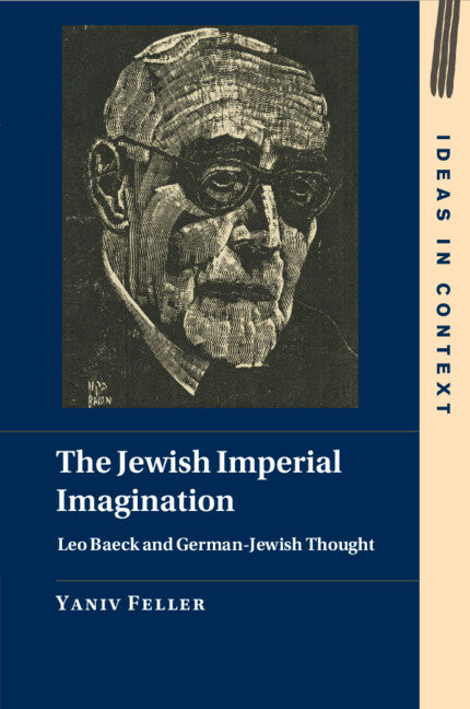 The Jewish Imperial Imagination; Leo Baeck and German-Jewish Thought (Paperback / softback) 9781009321884