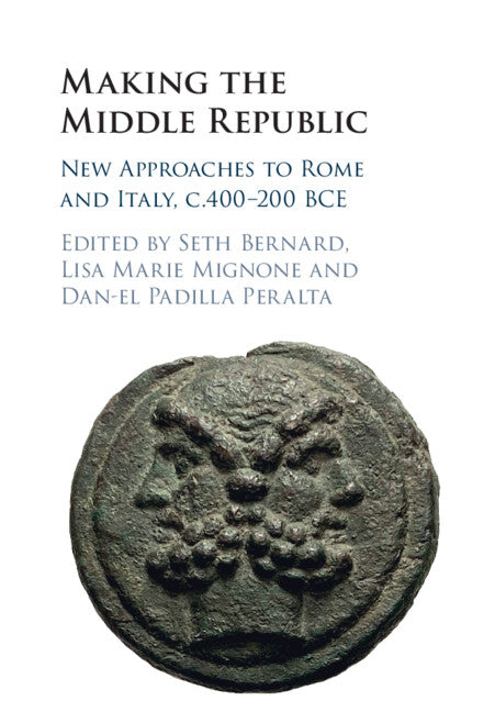 Making the Middle Republic; New Approaches to Rome and Italy, c.400-200 BCE (Paperback / softback) 9781009327992