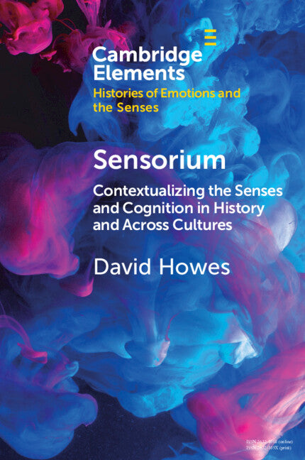 Sensorium; Contextualizing the Senses and Cognition in History and Across Cultures (Paperback / softback) 9781009329682