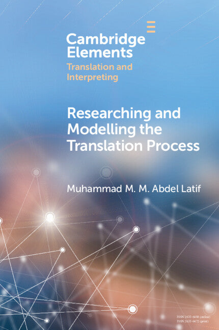 Researching and Modelling the Translation Process (Paperback / softback) 9781009338028