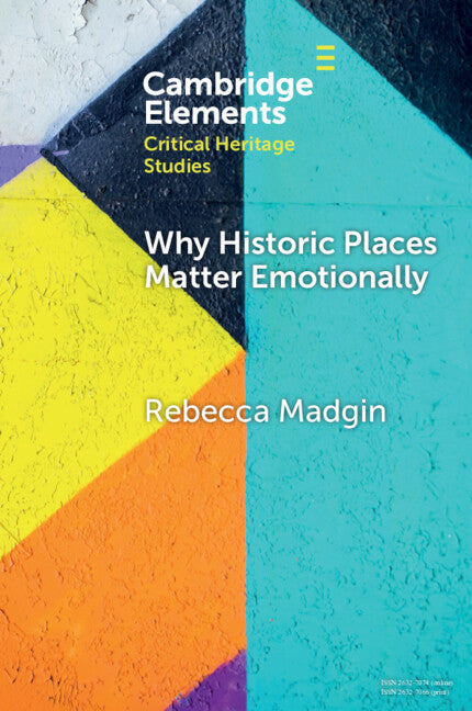 Why Historic Places Matter Emotionally; Responses - Attachments - Communities (Paperback / softback) 9781009349437