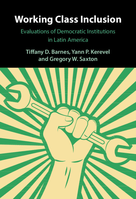 Working Class Inclusion; Evaluations of Democratic Institutions in Latin America (Hardback) 9781009349819