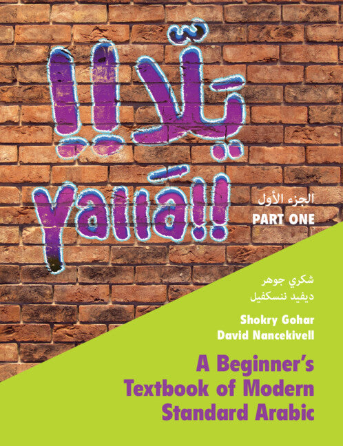 Yallā Part One: Volume 1; A Beginner's Textbook of Modern Standard Arabic (Hardback) 9781009349888