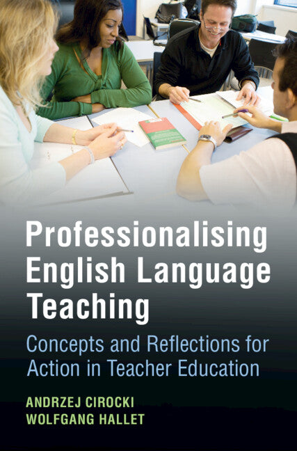 Professionalising English Language Teaching; Concepts and Reflections for Action in Teacher Education (Hardback) 9781009350242