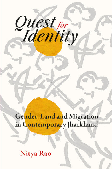Quest for Identity; Gender, Land and Migration in Contemporary Jharkhand (Hardback) 9781009358002