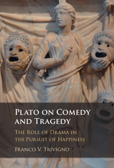Plato on Comedy and Tragedy; The Role of Drama in the Pursuit of Happiness (Hardback) 9781009360135