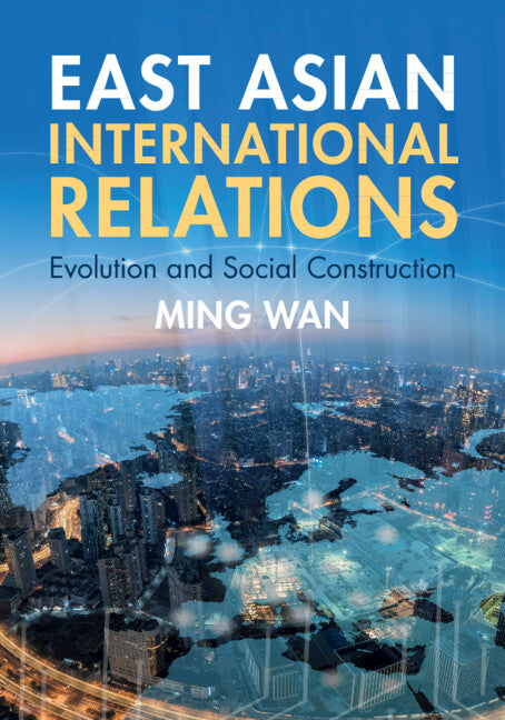 East Asian International Relations; Evolution and Social Construction (Paperback / softback) 9781009364591