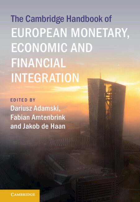 The Cambridge Handbook of European Monetary, Economic and Financial Integration (Hardback) 9781009364690
