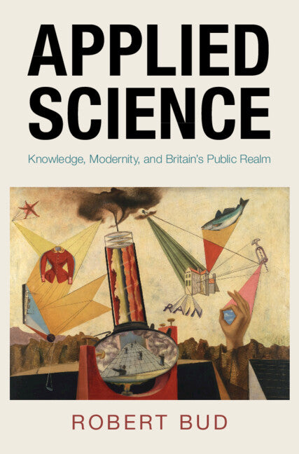 Applied Science; Knowledge, Modernity, and Britain's Public Realm (Hardback) 9781009365239