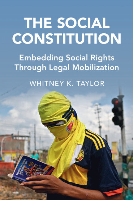The Social Constitution; Embedding Social Rights Through Legal Mobilization (Paperback / softback) 9781009367776