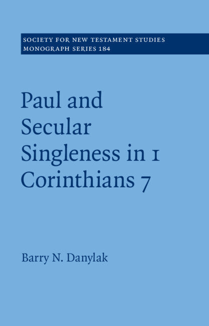 Paul and Secular Singleness in 1 Corinthians 7 (Hardback) 9781009373883