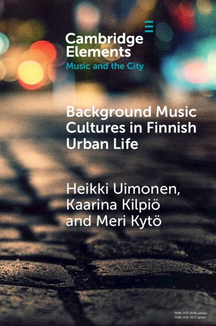 Background Music Cultures in Finnish Urban Life (Paperback / softback) 9781009374675