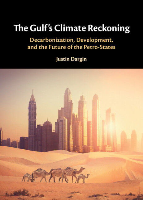 The Gulf's Climate Reckoning; Decarbonization, Development, and the Future of the Petro-States (Hardback) 9781009389532