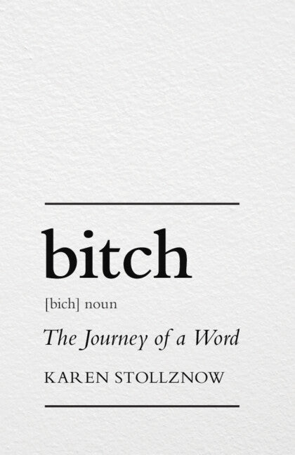 Bitch; The Journey of a Word (Paperback / softback) 9781009392365