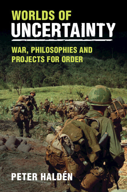 Worlds of Uncertainty; War, Philosophies and Projects for Order (Paperback / softback) 9781009392686